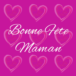 Bonne Fête Maman